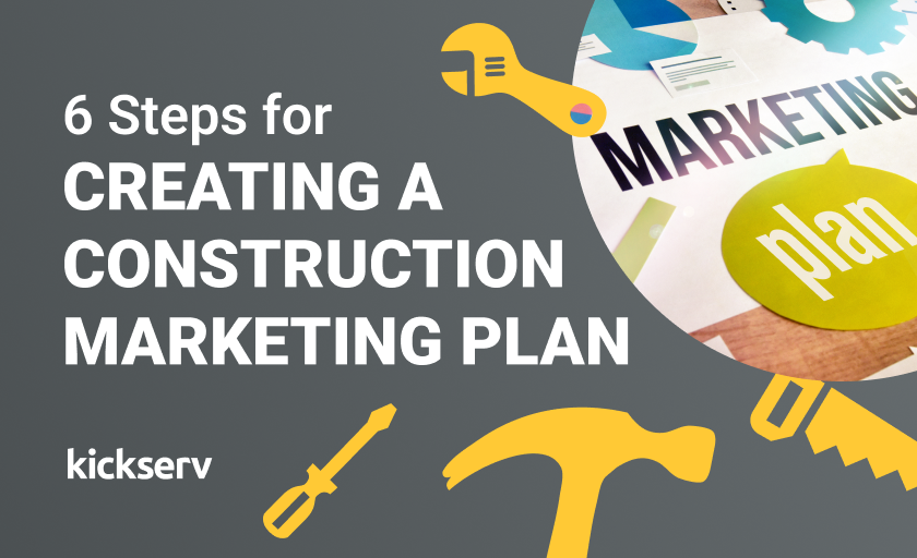6 Steps for Creating a Construction Marketing Plan